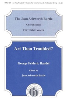 Art Thou Troubled by Handel George Frideric - Bartle Jean Ashworth - for Unison