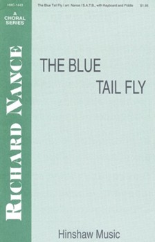 Blue Tail Fly by Emmett Daniel Decatur - Nance Richard - for SATB