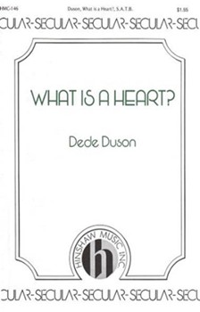 What Is A Heart by Duson Dede for SATB a cappella