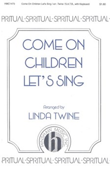 Come On Children Let's Sing by - Twine Linda - for SATB