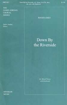 Down by the Riverside by - Ames Roger - for SATB divisi