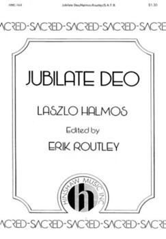 Jubilate Deo by Halmos Laszlo - Routley E - for SATB a cappella