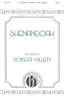 Shenandoah by - Millett Robert - for SATB a cappella