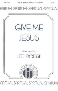 Give Me Jesus for SAB