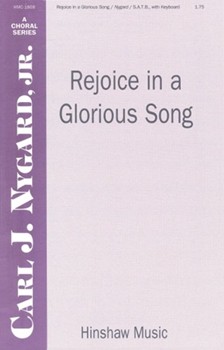 Rejoice In A Glorious Song by Nygard Jr Carl J for SATB