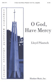 O God Have Mercy by Pfautsch Lloyd for SATB a cappella