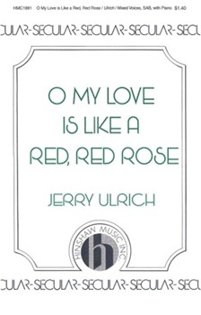 O My Love Is Like A Red Red Rose by Ulrich Jerry for SAB and Piano