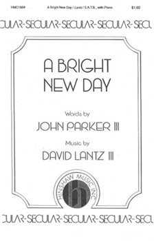 Bright New Day by Lantz David for SATB