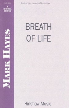Breath Of Life by Hayes Mark for SATB