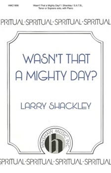 Wasn't That A Mighty Day by Shackley Larry - Shackley Larry - for SATB