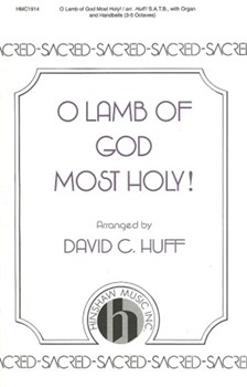 O Lamb Of God Most Holy by Huff David - Huff David - for SATB