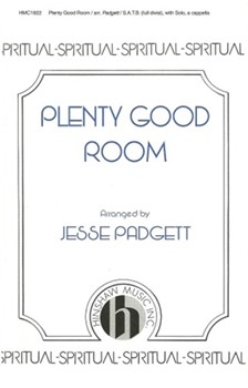 Plenty Good Room by Spiritual - Padgett Jesse - for SATB a cappella
