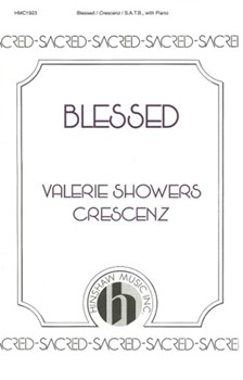 Blessed by Crescenz Valerie Showers for SATB