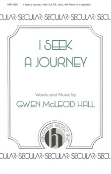 I Seek A Journey by Hall Gwen McLeod for SATB