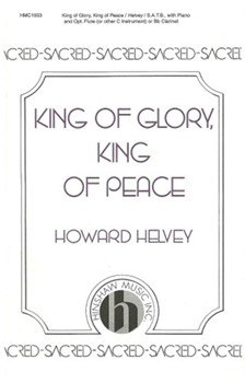 King Of Glory King Of Peace by Helvey Howard for SATB