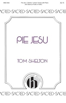 Pie Jesu by Shelton Tom T Jr - Tom Shelton - for Unison