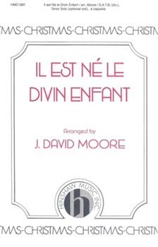 Il Est Ne Le Divin Enfant by - Moore J David - for SATB a cappella