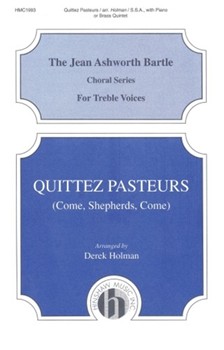 Quittez Pasteurs (Come Shepherds Come) by - Holman Derek - for SSA