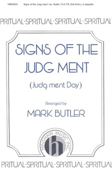 Signs of the Judg Ment (Judg ment Day) by - Butler Mark - for SATB divisi