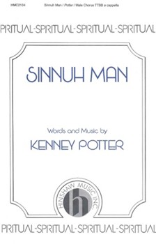 Sinnuh Man by Potter Kenney for TTBB a cappella