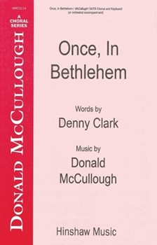 Once In Bethlehem by McCullough Donald for SATB