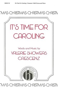 It's Time For Caroling by Crescenz Valerie Showers for SAB and Piano