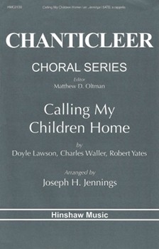Calling My Children Home by - Jennings Joseph - for SATB