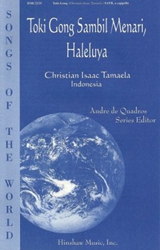 Toki Gong Sambil Menari Haleluya by Tamaela Christian I for SATB a cappella