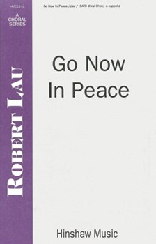 Go Now In Peace by Lau Robert C for SATB