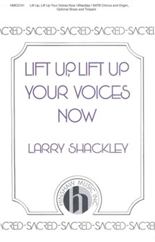 Lift Up Lift Up Your Voices Now by Shackley Larry for SATB
