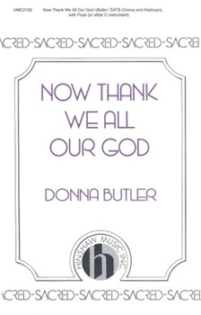 Now Thank We All Our God by Butler Donna for SATB