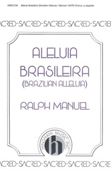 Aleluia Brasileira by Manuel Ralph for SATB a cappella