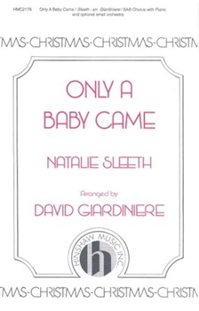 Only A Baby Came by Sleeth Natalie - Giardiniere David - for SAB and Piano