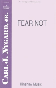 Fear Not by Nygard Jr Carl J for SATB