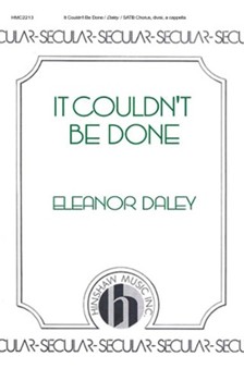 It Couldn't Be Done by Daley Eleanor for SATB