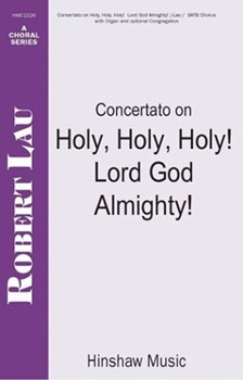 Holy Holy Holy Lord God Almighty ···· by Concertato On - Lau Robert - for SATB