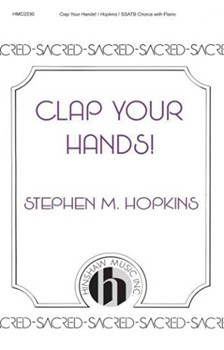 Clap Your Hands by Hopkins Stephen for SSATB