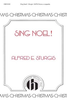 Sing Noel by Sturgis Alfred for SATB a cappella
