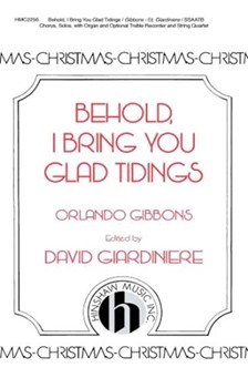 Behold I Bring You Glad Tidings by Gibbons Orlando - Giardiniere David - for SAATB