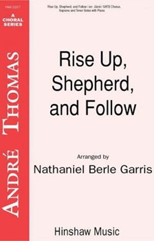 Rise Up Shepherd And Follow by - Garris Nathaniel - for SATB