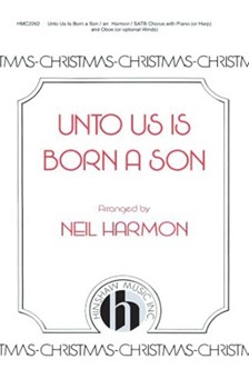 Unto Us Is Born A Son by - Harmon Neil - for SATB