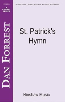 St Patrick's Hymn forrest Dan for SATB