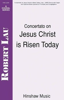 Jesus Christ Is Risen Today by Robert Lau - Lau Robert - for SATB