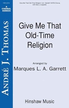 Give Me That Old-time Religion by - Garrett Marques - for SATB a cappella