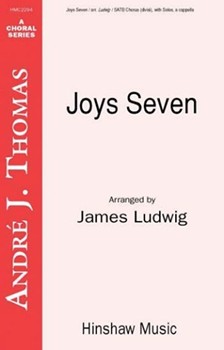 Joys Seven by - Ludwig James - for SATB