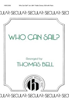 Who Can Sail by - Bell Thomas - for SSA