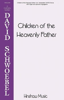 Children Of The Heavenly Father by - Schwoebel David - for SATB