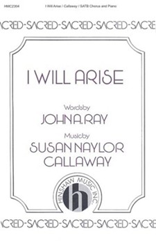 I Will Arise by Callaway Susan Naylor for SATB