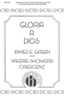 Gloria A Dios by Green and Crescenz for SATB