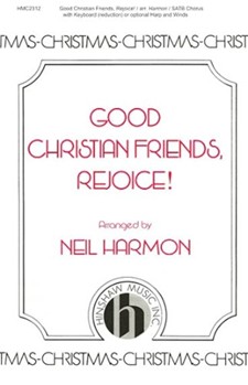 Good Christian Friends Rejoice by - Harmon Neil - for SATB